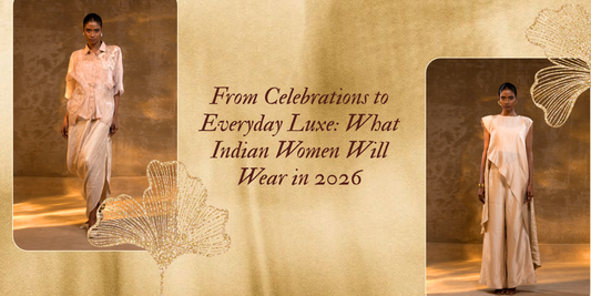 From Celebrations to Everyday Luxe: What Indian Women Will Wear in 2026