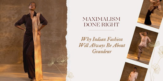 Maximalism Done Right: Why Indian Fashion Will Always Be About Grandeur
